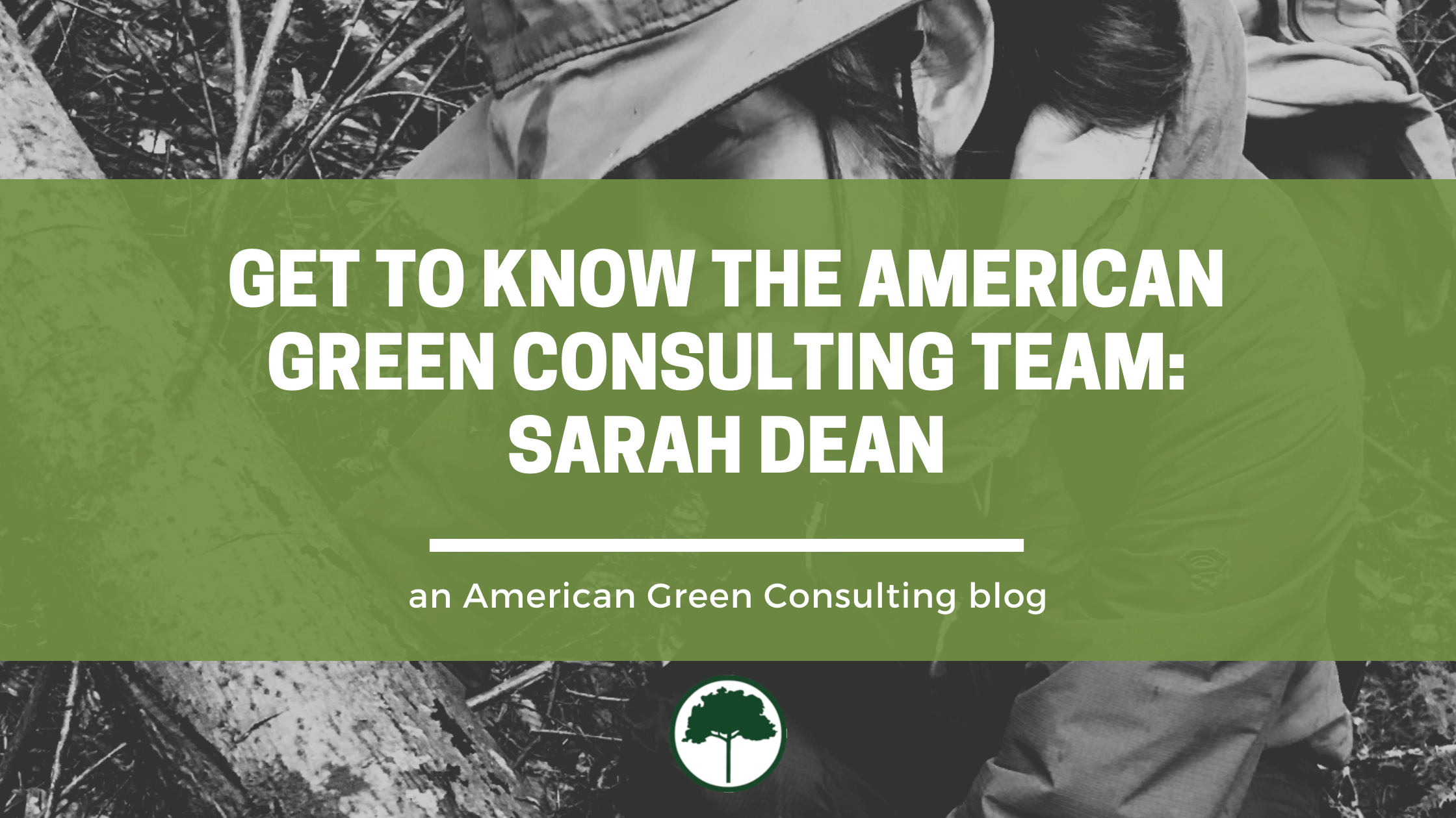 Get to know the American Green Consulting Team: Sarah Dean
