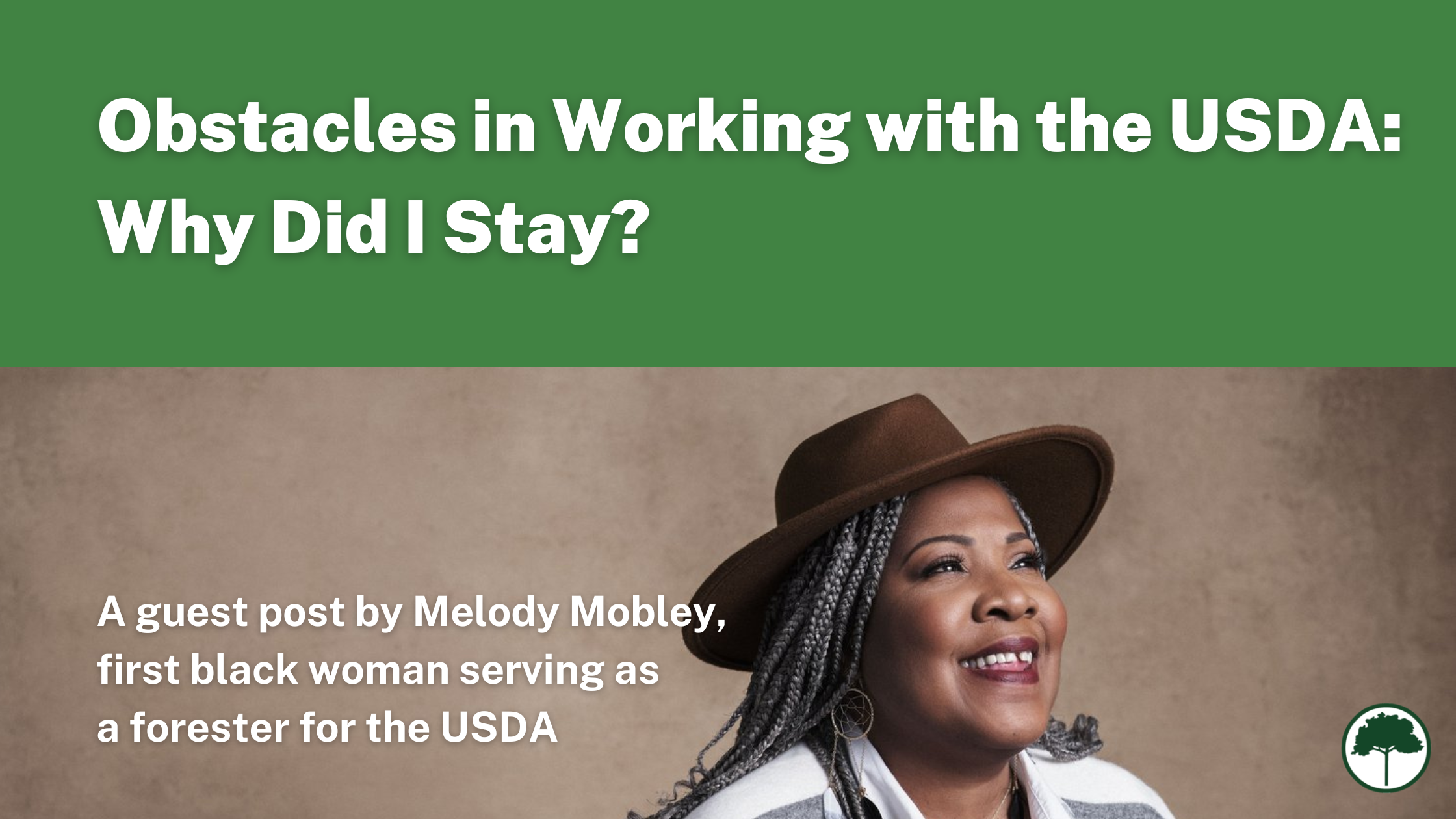 Melody Starya Mobley poses against a brown background. She's smiling and is wearing a brown hat and a gray and white shawl. Text reads: Obstacles in Working with the USDA: Why Did I Stay?