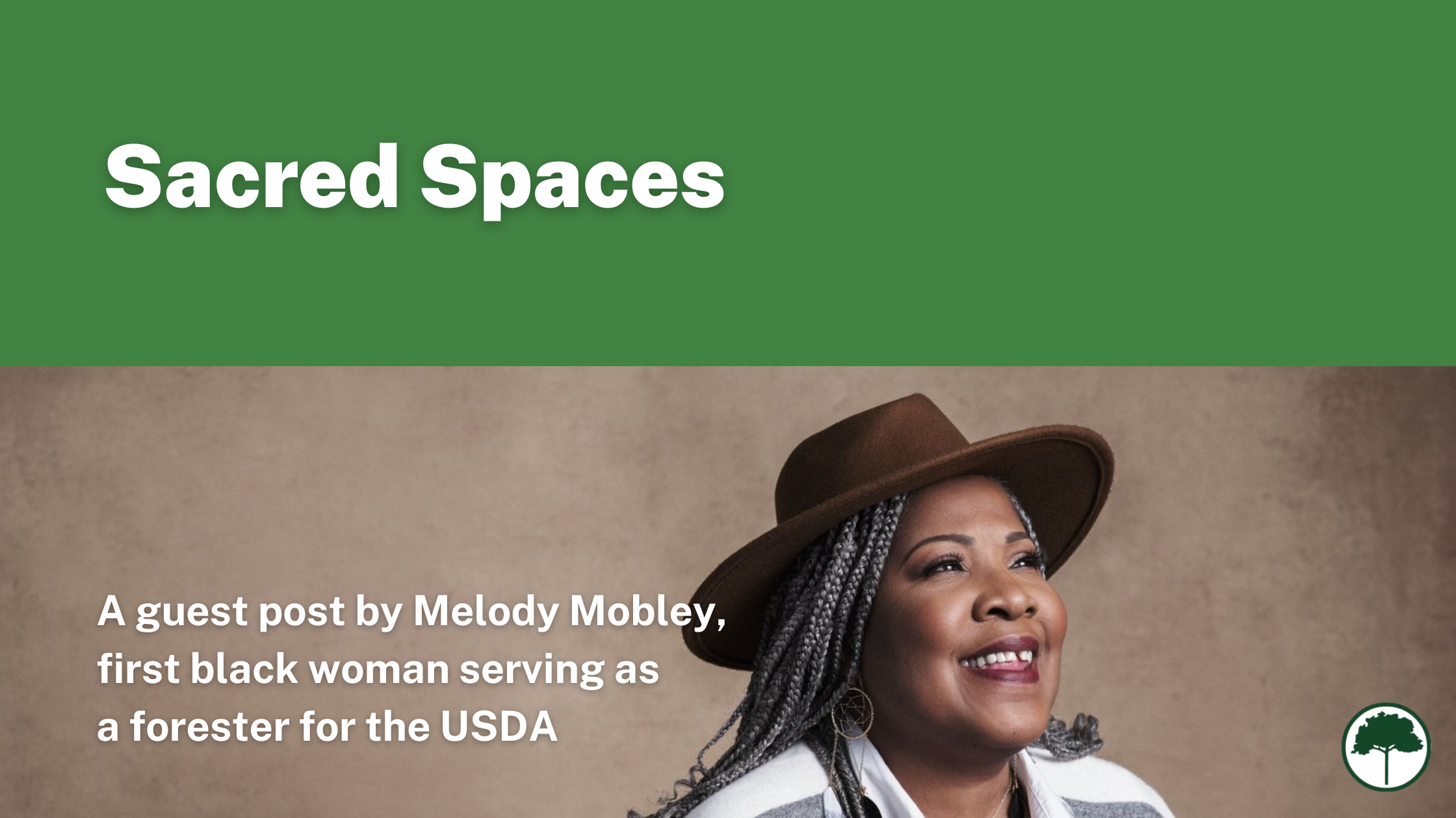 Melody Starya Mobley poses against a brown background. She's smiling and is wearing a brown hat and a gray and white shawl. Text reads: Sacred Spaces