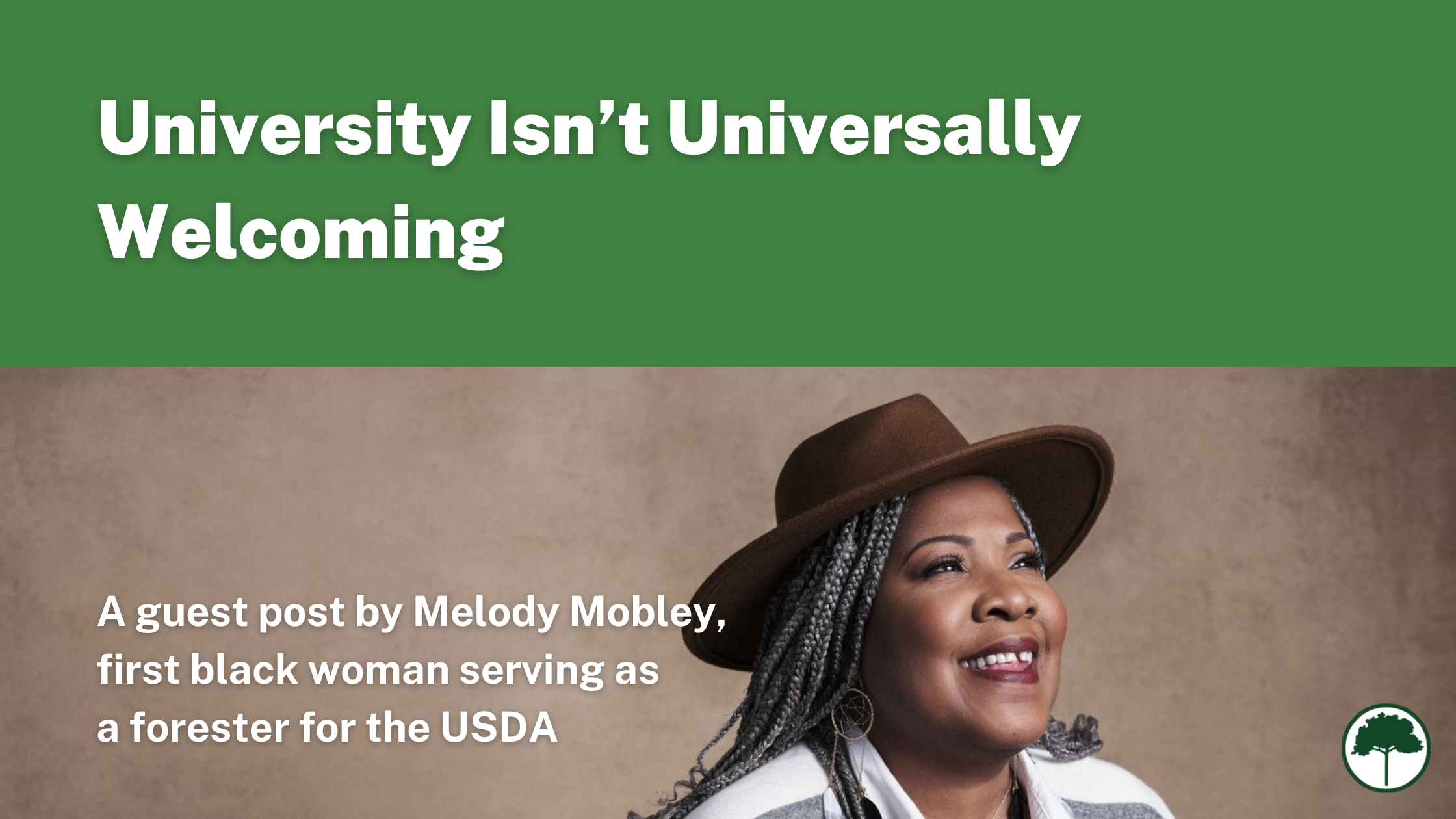Melody Starya Mobley poses against a brown background. She's smiling and is wearing a brown hat and a gray and white shawl. Text reads: University Isn't Universally Welcoming