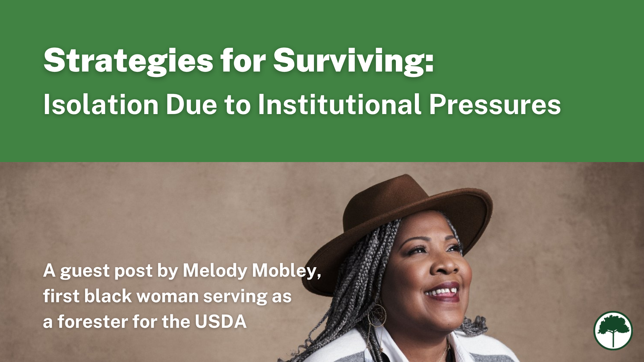 Melody Starya Mobley poses against a brown background. She's smiling and is wearing a brown hat and a gray and white shawl. Text reads: Strategies for Surviving: Isolation Due to Institutional Pressures